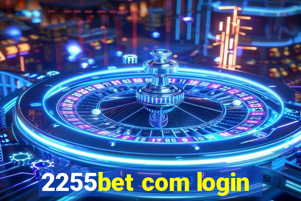 2255bet com login